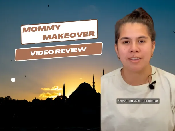 Mommy Makeover video testimonial who came from UK - London to Turkey